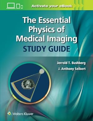 Bild des Verkufers fr The Essential Physics of Medical Imaging Study Guide zum Verkauf von AHA-BUCH GmbH