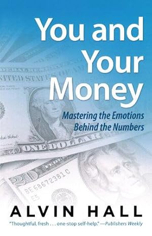 Seller image for You and Your Money: Mastering the Emotions Behind the Numbers for sale by WeBuyBooks