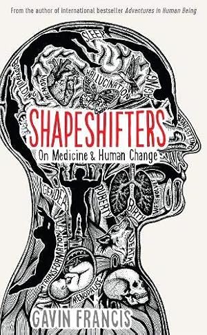 Seller image for Shapeshifters: A Doctors Notes on Medicine & Human Change for sale by WeBuyBooks