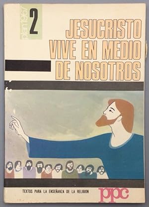 Seller image for Jesucristo vive en medio de nosotros. Segundo curso, bachillerato unificado (Plan 1967) for sale by Els llibres de la Vallrovira