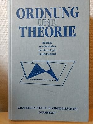 Ordnung und Theorie: Beiträge zur Geschichte der Soziologie in Deutschland.