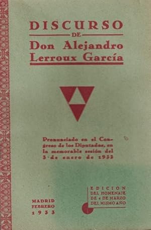 Seller image for DISCURSO DE DON ALEJANDRO LERROUX GARCA. Pronunciado en el Congreso de los Diputados, en la memorable sesin del 3 de enero de 1933. for sale by Librera Torren de Rueda
