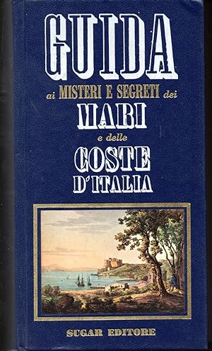 Guida ai misteri e segreti dei Mari e delle Coste d'Italia