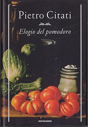 Image du vendeur pour Elogio del pomodoro mis en vente par Libreria Tara