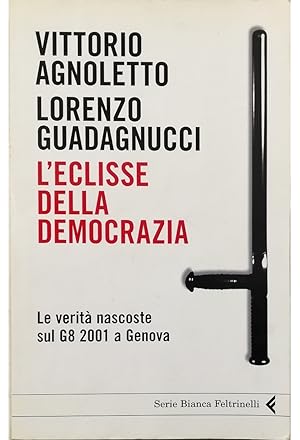 Immagine del venditore per L'eclisse della democrazia Le verit nascoste sul G8 2001 a Genova venduto da Libreria Tara