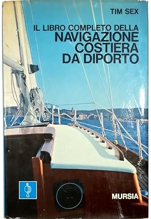 Immagine del venditore per Il libro completo della navigazione costiera da diporto venduto da Libreria Tara