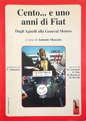 Bild des Verkufers fr Cento. e uno anni di Fiat Dagli Agnelli alla General Motors zum Verkauf von Libreria Tara