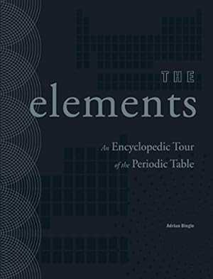 Bild des Verkufers fr The Elements: An Encyclopedic Tour of the Periodic Table zum Verkauf von WeBuyBooks