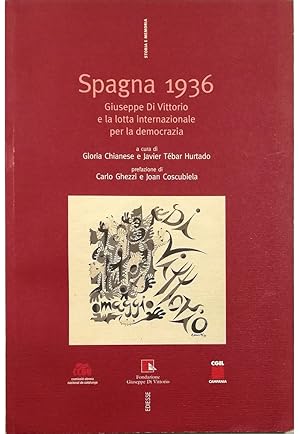 Image du vendeur pour Spagna 1936 Giuseppe Di Vittorio e la lotta internazionale per la democrazia mis en vente par Libreria Tara