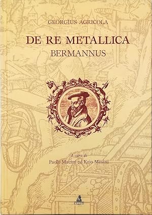 Bild des Verkufers fr De re metallica, con in appendice il De amantibus subterraneis - Bermannus ovvero un dialogo sul mondo minerale zum Verkauf von Libreria Tara