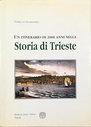 Un itinerario di 2000 anni nella storia di Trieste