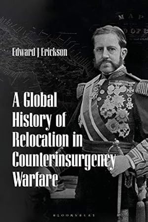 Image du vendeur pour A Global History of Relocation in Counterinsurgency Warfare mis en vente par WeBuyBooks