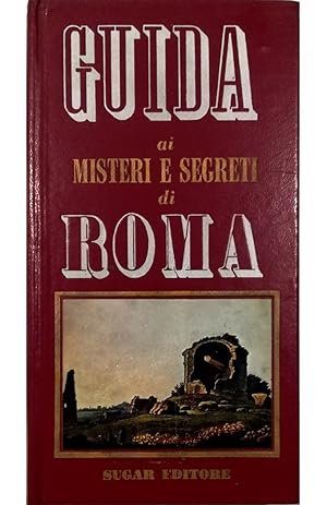 Guida ai misteri e segreti di Roma