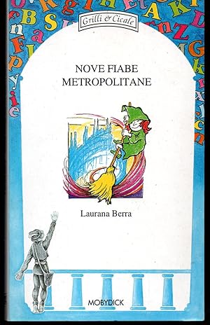 Seller image for Nove fiabe metropolitane Prefazione di Marisa Bulgheroni Copertina e illustrazioni di Vanna de Angelis for sale by Libreria Tara