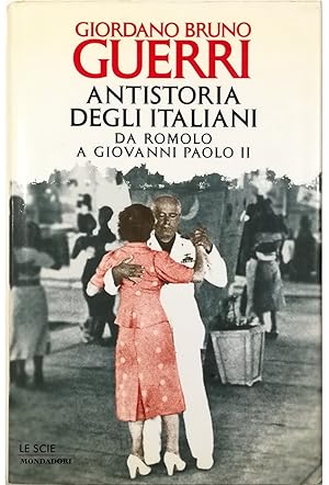 Seller image for Antistoria degli italiani Da Romolo a Giovanni Paolo II for sale by Libreria Tara