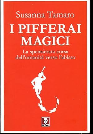 Seller image for I pifferai magici La spensierata corsa dell'umanit verso l'abisso for sale by Libreria Tara