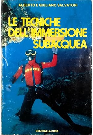 Seller image for Le tecniche dell'immersione subacquea for sale by Libreria Tara
