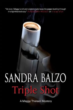 Image du vendeur pour Triple Shot (A Maggy Thorsen Mystery) mis en vente par WeBuyBooks