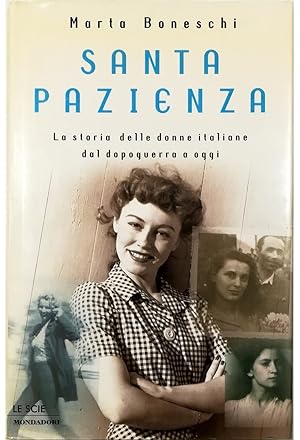 Imagen del vendedor de Santa pazienza La storia delle donne italiane dal dopoguerra a oggi a la venta por Libreria Tara