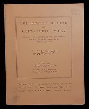 Seller image for The Book of the Dead or Going Forth by Day for sale by Rotary Charity Books