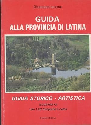 Guida alla provincia di latina. Guida storico - artistica