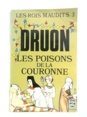 Bild des Verkufers fr Les Rois Maudits III: Les Poisons de La Couronne zum Verkauf von World of Rare Books
