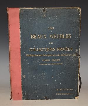 Les Beaux Meubles Des Collections Privees. 156 REPRODUCTIONS PRESENTEES AVEC Une INTRODUCTION.