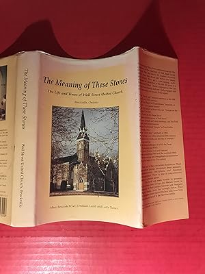 Immagine del venditore per The Meaning of These Stones: The Life and Times of Wall Street United Church, Brockville, Ontario venduto da COVENANT HERITAGE LIBRIS