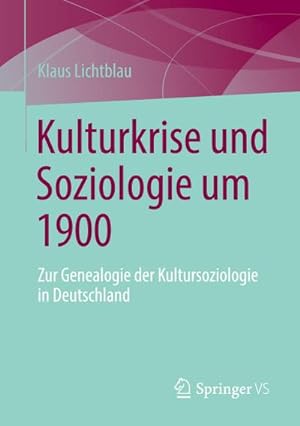 Bild des Verkufers fr Kulturkrise und Soziologie um 1900 : Zur Genealogie der Kultursoziologie in Deutschland zum Verkauf von AHA-BUCH GmbH