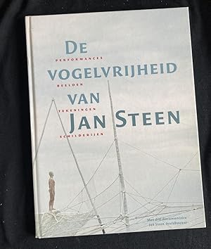 De vogelvrijheid van Jan Steen : performances, beelden, tekeningen, schilderijen