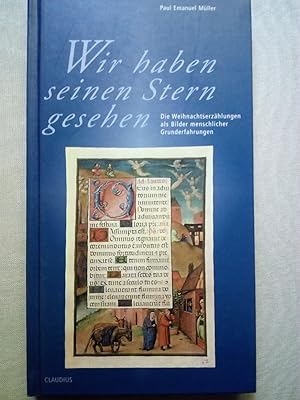 Image du vendeur pour Wir haben seinen Stern gesehen: die Weihnachtserzhlungen als Bilder menschlicher Grunderfahrungen mis en vente par Versandantiquariat Jena