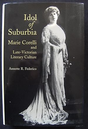 Seller image for IDOL OF SUBURBIA. Marie Corelli and Late-Victorian Literary Culture for sale by Peter M. Huyton