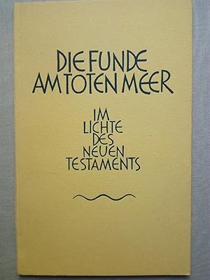 Seller image for Die Funde am Toten Meer im Lichte des Neuen Testaments for sale by Versandantiquariat Jena