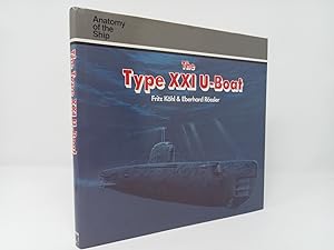 Seller image for The Type XXI U- Boat: Anatomy of the Ship. for sale by ROBIN SUMMERS BOOKS LTD