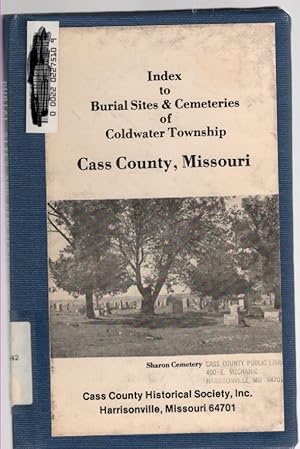 Seller image for Burial Sites and Cemeteries of Coldwater Township Cass County, Missouri for sale by McCormick Books