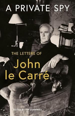 Bild des Verkufers fr A Private Spy : The Letters of John le Carr 1945-2020 zum Verkauf von AHA-BUCH GmbH