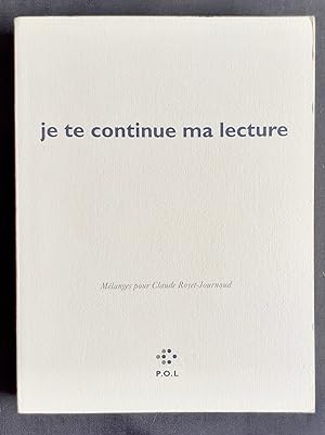 Bild des Verkufers fr Je te continue ma lecture - Mlanges pour Claude Royet-Journoud - zum Verkauf von Le Livre  Venir