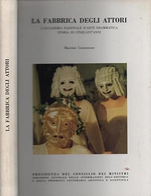 Bild des Verkufers fr La fabbrica degli attori L accademia nazionale d arte drammatica storia di cinquant anni zum Verkauf von Biblioteca di Babele