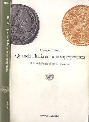 Bild des Verkufers fr Quando l' Italia era una superpotenza Il ferro di Roma e l' oro dei mercanti zum Verkauf von Biblioteca di Babele