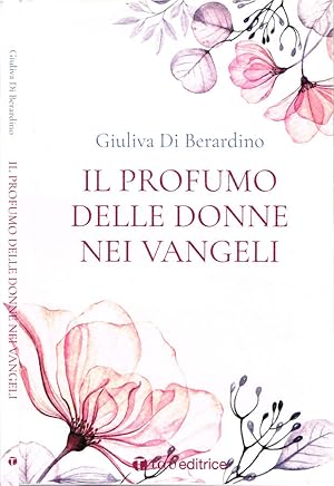 Bild des Verkufers fr Il profumo delle donne nei vangeli zum Verkauf von Biblioteca di Babele