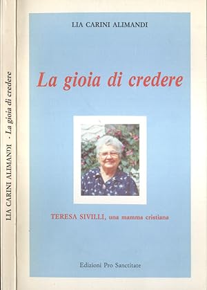 Bild des Verkufers fr La gioia di credere Teresa Sivilli, una mamma cristiana zum Verkauf von Biblioteca di Babele