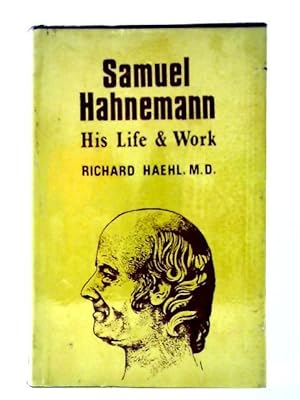 Seller image for Samuel Hahnemann; His Life and Work Volumen II for sale by World of Rare Books
