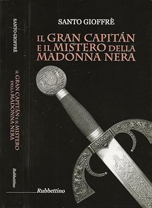 Bild des Verkufers fr Il Gran Capitan e il Mistero della Madonna Nera zum Verkauf von Biblioteca di Babele