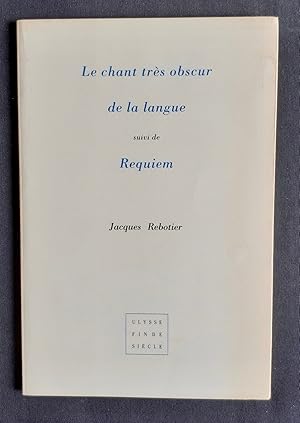 Bild des Verkufers fr Le Chant trs obscur de la langue suivi de Requiem - zum Verkauf von Le Livre  Venir