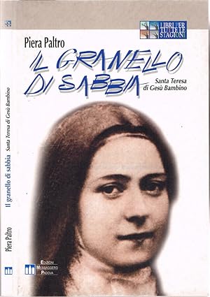 Bild des Verkufers fr Il granello di sabbia Santa Teresa di Ges Bambino zum Verkauf von Biblioteca di Babele
