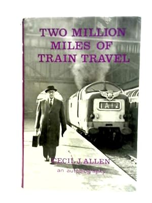 Image du vendeur pour Two Million Miles of Train Travel mis en vente par World of Rare Books