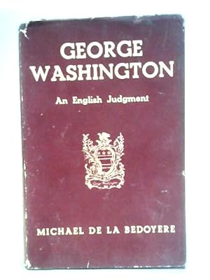 Image du vendeur pour George Washington: An English Judgment mis en vente par World of Rare Books