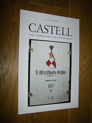 Castell. Vom Landesherrn zum Unternehmer