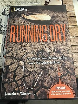 Running Dry: A Journey From Source to Sea Down the Colorado River