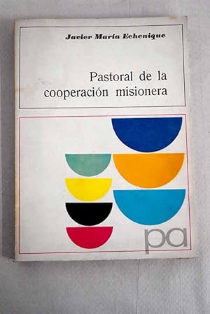 Immagine del venditore per Pastoral de la cooperaci�n misionera Para formar y vivir liturgicamente el esp�ritu misional venduto da Alcan� Libros